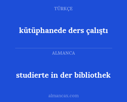 studierte in der bibliothek - kütüphanede ders çalıştı
