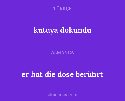 er hat die dose berührt - kutuya dokundu
