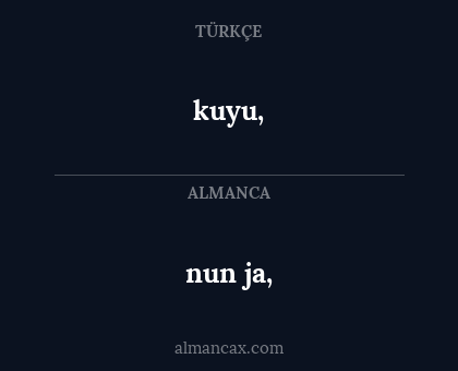 kuyu, - nun ja,