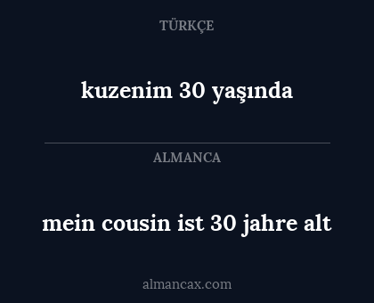 kuzenim 30 yaşında - mein cousin ist 30 jahre alt