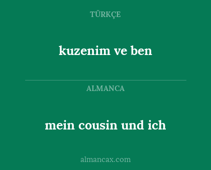 kuzenim ve ben - mein cousin und ich