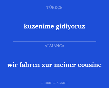 kuzenime gidiyoruz - wir fahren zur meiner cousine