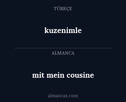 mit mein cousine - kuzenimle