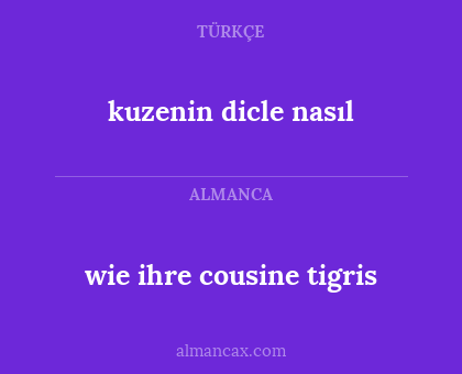 kuzenin dicle nasıl - wie ihre cousine tigris