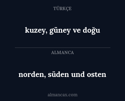 kuzey, güney ve doğu - norden, süden und osten