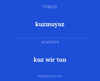 kuzmuyuz - kuz wir tun
