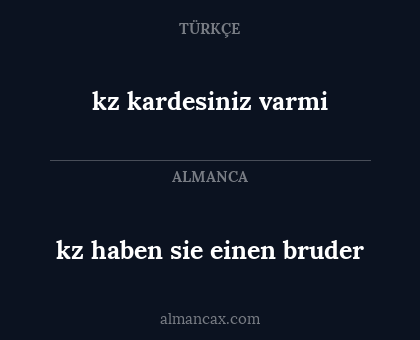 kz kardesiniz varmi - kz haben sie einen bruder
