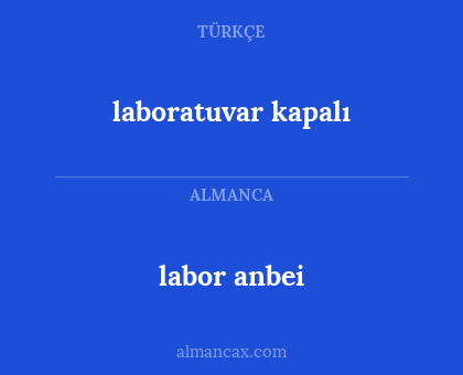 laboratuvar kapalı - labor anbei