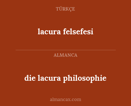 lacura felsefesi - die lacura philosophie
