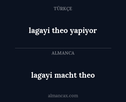 lagayi macht theo - lagayi theo yapiyor