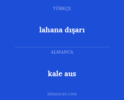 kale aus - lahana dışarı