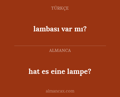 hat es eine lampe? - lambası var mı?