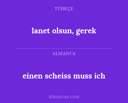 lanet olsun, gerek - einen scheiss muss ich