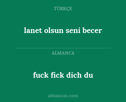 lanet olsun seni becer - fuck fick dich du