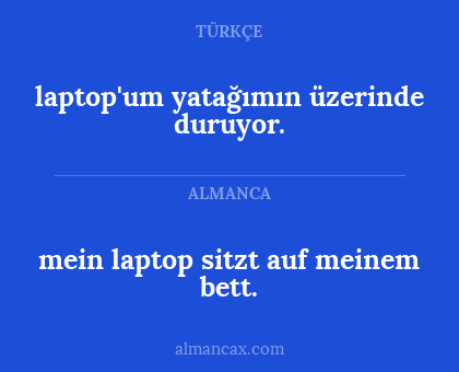 laptop'um yatağımın üzerinde duruyor. - mein laptop sitzt auf meinem bett.