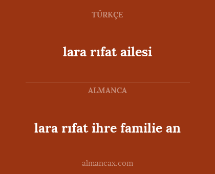 lara rıfat ailesi - lara rıfat ihre familie an