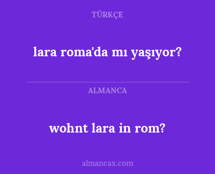 lara roma'da mı yaşıyor? - wohnt lara in rom?