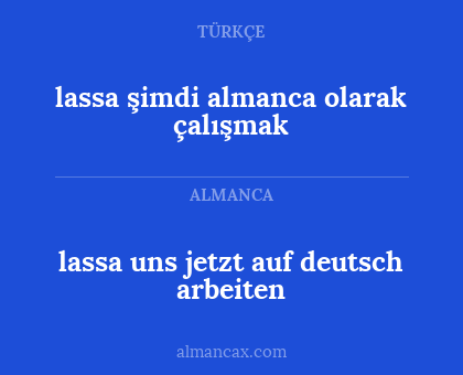 lassa uns jetzt auf deutsch arbeiten - lassa şimdi almanca olarak çalışmak