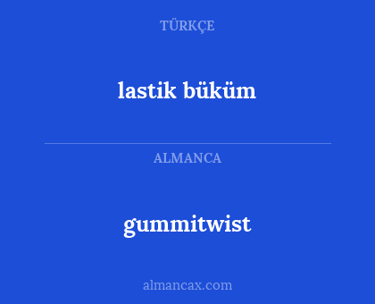 lastik büküm - gummitwist