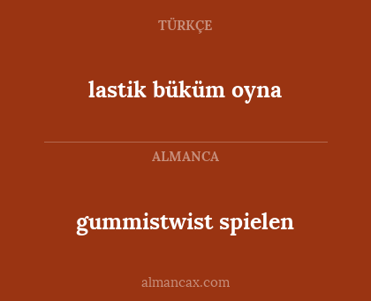 lastik büküm oyna - gummistwist spielen
