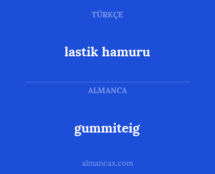 gummiteig - lastik hamuru