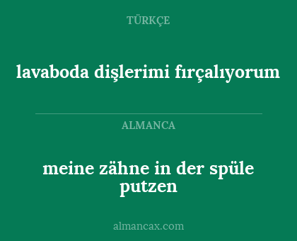 meine zähne in der spüle putzen - lavaboda dişlerimi fırçalıyorum