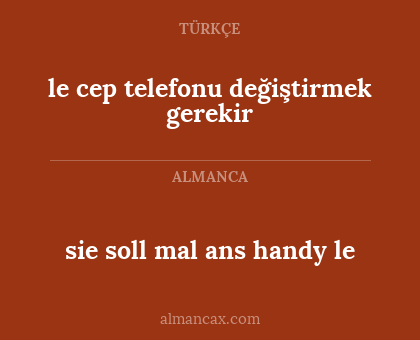 sie soll mal ans handy le - le cep telefonu değiştirmek gerekir