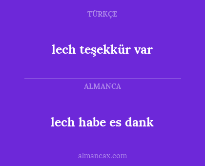 lech teşekkür var - lech habe es dank