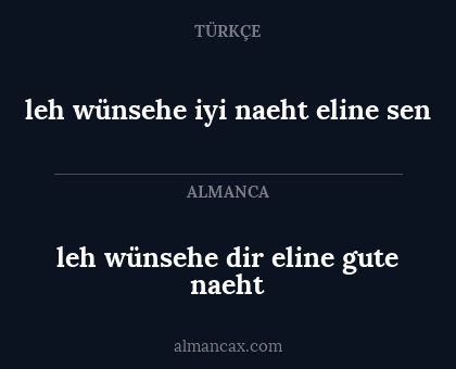 leh wünsehe dir eline gute naeht - leh wünsehe iyi naeht eline sen