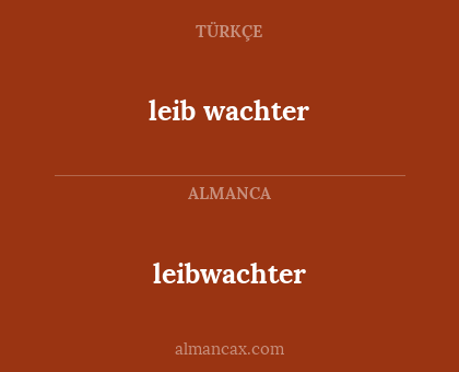 leibwachter - leib wachter