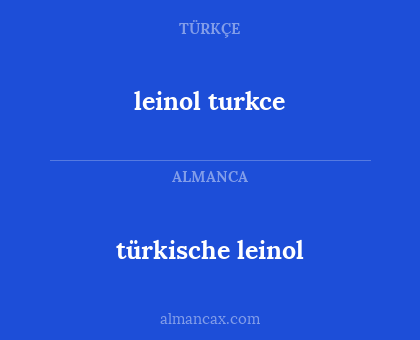leinol turkce - türkische leinol