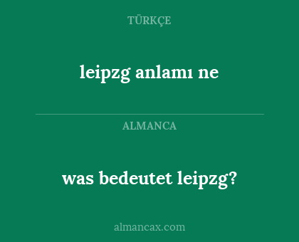 was bedeutet leipzg? - leipzg anlamı ne