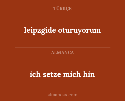 ich setze mich hin - leipzgide oturuyorum