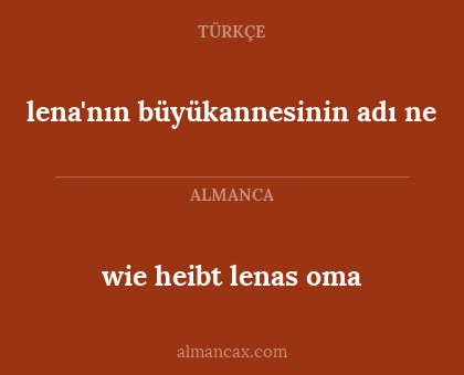 lena'nın büyükannesinin adı ne - wie heibt lenas oma