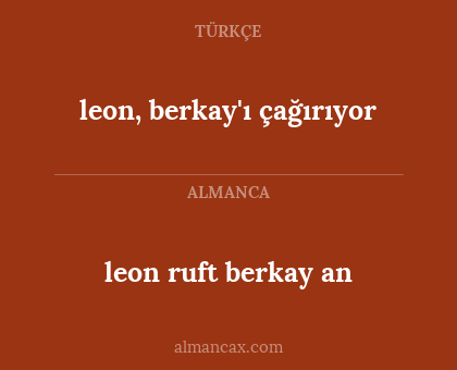 leon ruft berkay an - leon, berkay'ı çağırıyor
