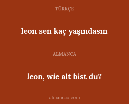 leon, wie alt bist du? - leon sen kaç yaşındasın