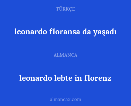 leonardo floransa da yaşadı - leonardo lebte in florenz