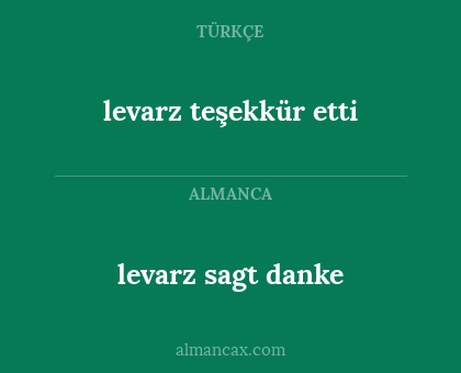 levarz sagt danke - levarz teşekkür etti