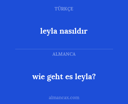 leyla nasıldır - wie geht es leyla?