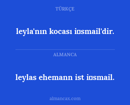 leylas ehemann ist i̇smail. - leyla'nın kocası i̇smail'dir.
