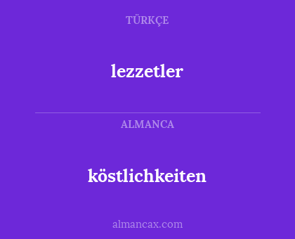 köstlichkeiten - lezzetler