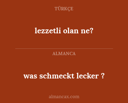 was schmeckt lecker ? - lezzetli olan ne?