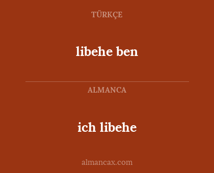 libehe ben - ich libehe