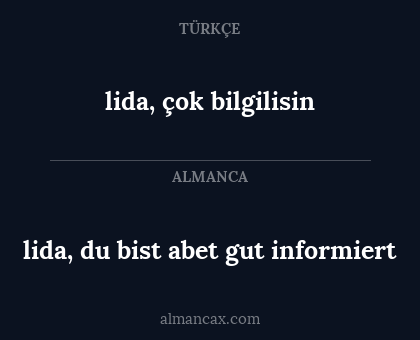 lida, du bist abet gut informiert - lida, çok bilgilisin