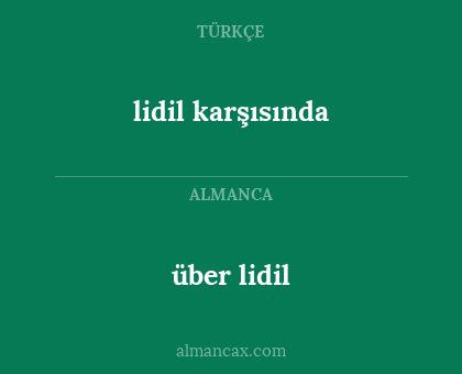 über lidil - lidil karşısında