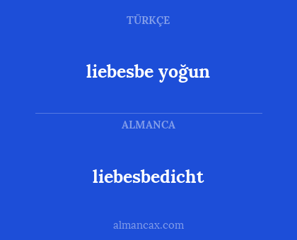 liebesbedicht - liebesbe yoğun
