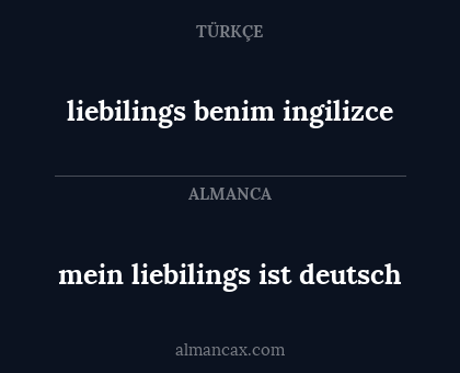 liebilings benim ingilizce - mein liebilings ist deutsch