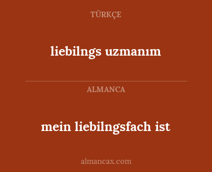 liebilngs uzmanım - mein liebilngsfach ist