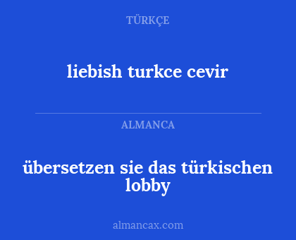 liebish turkce cevir - übersetzen sie das türkischen lobby