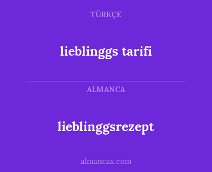 lieblinggs tarifi - lieblinggsrezept